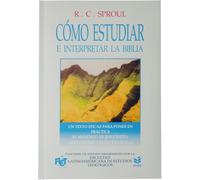 Cómo Estudiar E Interpretar La Biblia: Knowing Scripture