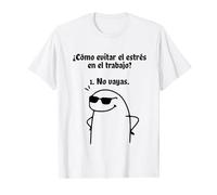 Como evitar el estres en el trabajo? No vayas T-Shirt