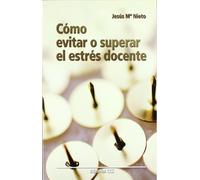Cómo evitar o superar el estrés docente: 37 (Educar)