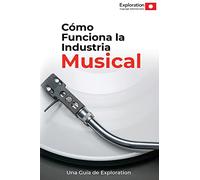 Cómo Funciona la Industria Musical