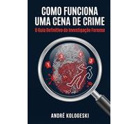 Como Funciona uma Cena de Crime: 1 (Bastidores do Crime e da Justiça)