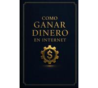 Como Ganar Dinero en Internet