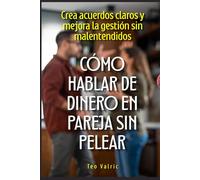 Cómo hablar de dinero en pareja sin pelear: Crea acuerdos claros y mejora la gestión sin malentendidos