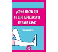 ¿Cómo hacer que tu hijo adolescente te haga caso?