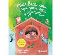 Cómo hacer una casa para mil pájaros.