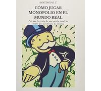 Cómo Jugar Monopolio En El Mundo Real: Por qué la renta de una casita verde es mejor que un cheque de nómina