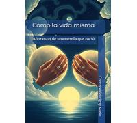 Como la vida misma: Añoranzas de una estrella que nació