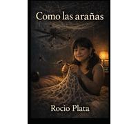 Como Las Arañas: Construido En Silencio. Revelado A Su Tiempo