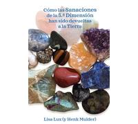 Cómo las Sanaciones de la 5.ª Dimensión han sido devueltas a la Tierra