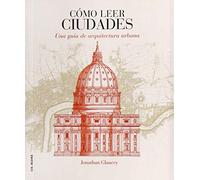 Cómo leer ciudades : una guía de arquitectura urbana