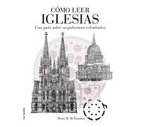 Cómo leer iglesias: Un curso intensivo sobre arquitectura eclesiástica: 3