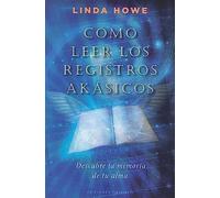 Como Leer Los Registros Akasicos: Descubre la Memoria de Tu Alma (Coleccion Nueva Consciencia)