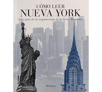 Cómo leer Nueva York: Una guía de la arquitectura de la Gran Manzana: 6
