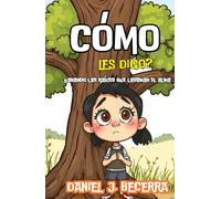 Como les digo?: Sanando las Raices que lastiman el alma