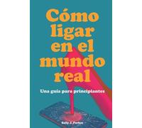 Cómo Ligar en el Mundo Real