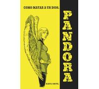 Como matar a un Dios: Pandora