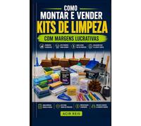 Como Montar e Vender Kits de Limpeza com Margens Lucrativas: O Triplo Ou Mais