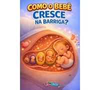 COMO O BEBÊ CRESCE NA BARRIGA? (Coleção Lia e Nico - Livros infantis)