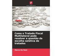 Como o Tratado Fiscal Multilateral pode resolver a questão da escolha seletiva de tratados