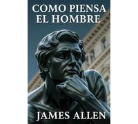 COMO PIENSA EL HOMBRE
