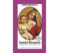 Como Rezar El Rosario - Incluye Bendición a mi Rosario, Oraciones y Misterios: Edición Estándar