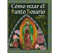 Cómo Rezar el Santo Rosario: un Guia Facíl de Solo Tres Pasos (Rezemos el Rosario)