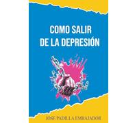 COMO SALIR DE LA DEPRESIÓN: Como salir de la depresión