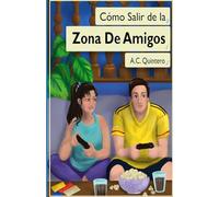 Cómo Salir de la Zona de Amigos: Zona de Amigos