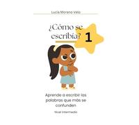 ¿Cómo se escribía? 1: Aprende a escribir las palabras que más se confunden