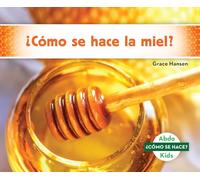 ¿Cómo se hace la miel?/ How Is Honey Made? (¿Cómo se hace?/ How Is It Made?)