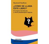 Como Se Llama Este Libro / What is the Name of this Book?: El Enigma de Dracula y Otros Pasatiempos Logicos / The Riddle of Dracula and other Logical ... otros pasatiempos lógicos (Teorema / Theorem)