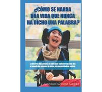 ¿Cómo se narra una vida que nunca ha dicho una palabra?: La historia de Samuel, un niño que transforma cada día el mundo de quienes lo aman, sin necesidad de hablar.