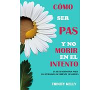 Cómo ser PAS y no morir en el intento: La guía definitiva para las Personas Altamente Sensibles