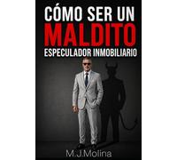 CÓMO SER UN MALDITO ESPECULADOR INMOBILIARIO