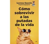 Cómo sobrevivir a las putadas de la vida (MR Autoayuda)