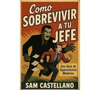 Como Sobrevivir a tu Jefe