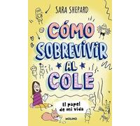 Cómo sobrevivir al cole 2 - El papel de mi vida (Ficción Kids)