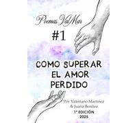 COMO SUPERAR EL AMOR PERDIDO: Poemario Bilingüe