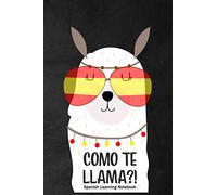 Como Te LLAMA?! Spanish Learning Notebook: Learners Notebook to Write Down Grammars or New Spanish Words And Phrases Learned Gift for Spanish Language Students