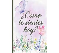 ¿Cómo Te Sientes Hoy? | Práctico diario para desestresarse escribiendo 3ra versión: No hay reglas solo externaliza escribiendo como te sientes