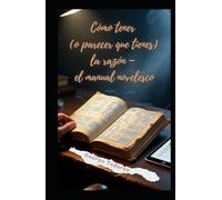 Cómo tener (o parecer que tienes) la razón - el manual novelesco