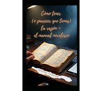 Cómo tener (o parecer que tienes) la razón - el manual novelesco