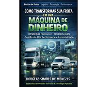 Como Transformar Sua Frota em uma Máquina de Dinheiro: Estratégias Práticas e Tecnologia para Gestão de Alta Performance e Lucatividade