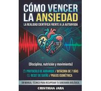 Cómo Vencer la Ansiedad: La Realidad Científica frente a la Autoayuda (Disciplina, nutrición y movimiento)