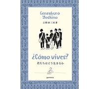 ¿Cómo Vives? / How Do You Live?: El libro en el que se inspira la película (Montena)