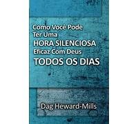 Como Você Pode Ter Uma Hora Silenciosa Eficaz Com Deus Todos Os Dias