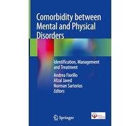 Comorbidity between Mental and Physical Disorders: Identification, Management and Treatment
