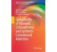 Comorbidity of Paranoid Schizophrenia and Synthetic Cannabinoid Addiction (Advances in Mental Health and Addiction)