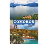 Comoros Guide De Voyage 2026: Sommets volcaniques, récifs coralliens, établissements historiques et voyages extraordinaires sur les îles en Afrique de l'Est