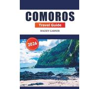 Comoros Travel Guide 2026: Explore Hidden Gems of Indian Ocean, Must-Visit Islands, Beaches, Culture, and Adventure in Africa